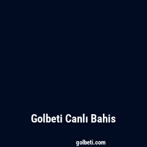 Golbeti Canlı Bahis