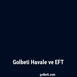 Golbeti Havale ve EFT