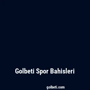 Golbeti Spor Bahisleri